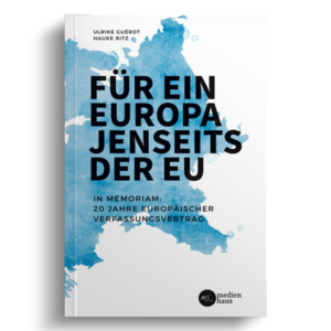 Für ein Europa jenseits der EU von Ulrike Guérot & Hauke Ritz