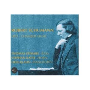 Robert Schumann: »Lied - Chamber Music«