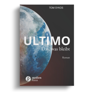 »Ultimo - Das, was bleibt« von Tom Sykos